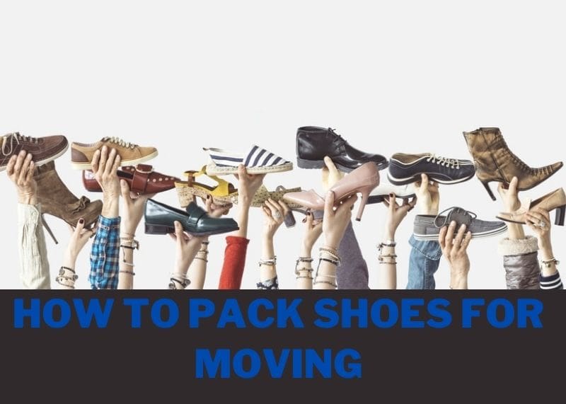How To Pack Shoes For Moving