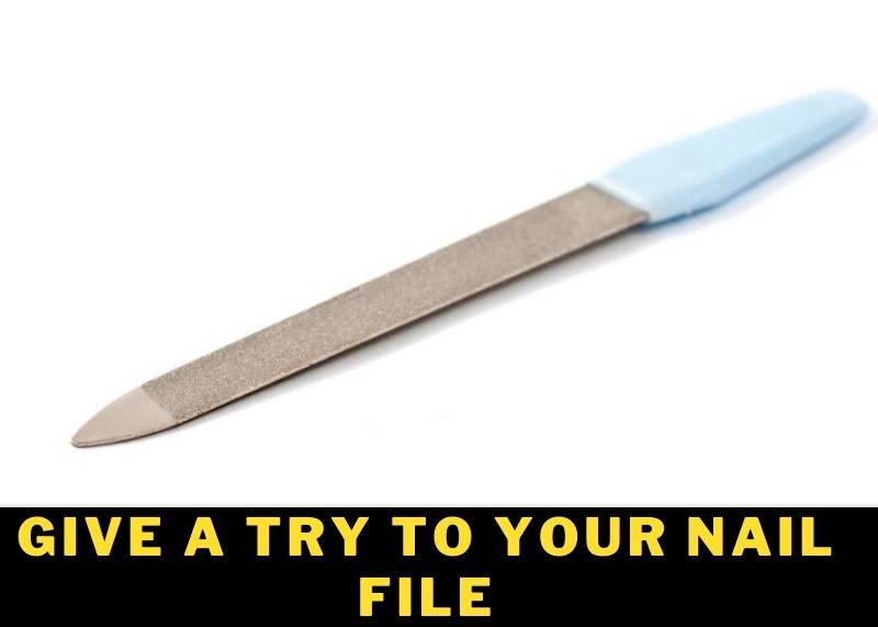Give a Try to Your Nail File