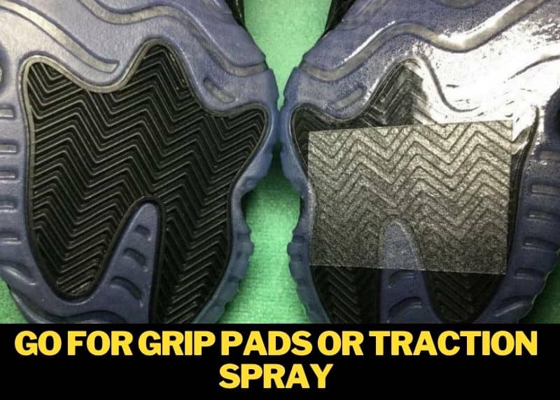 Go for Grip Pads or Traction Spray