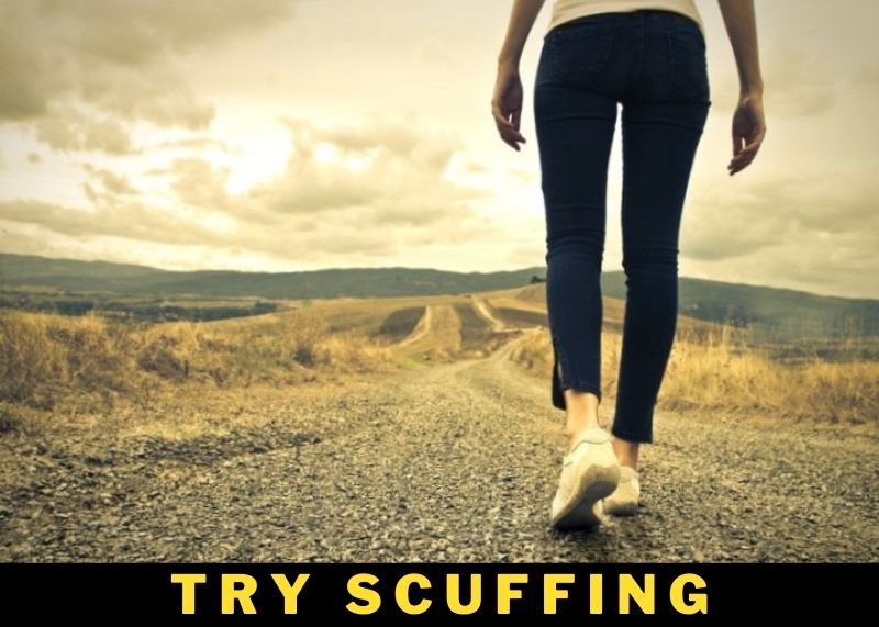 Try Scuffing