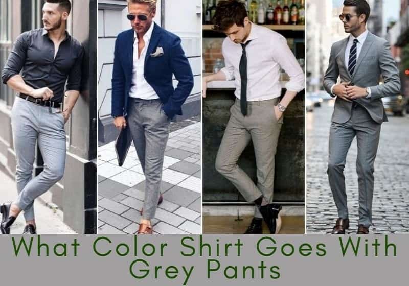 What Color Shirt Goes With Grey Pants